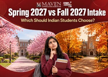 Spring 2027 vs Fall 2027 Intake: Which Should Indian Students Choose?