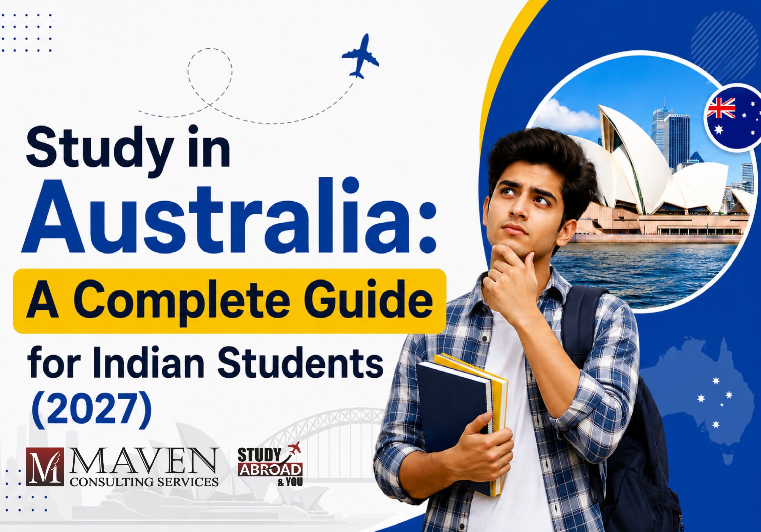 Study in Australia complete guide for Indian students 2027 — cost, visa, work rights and PR pathways