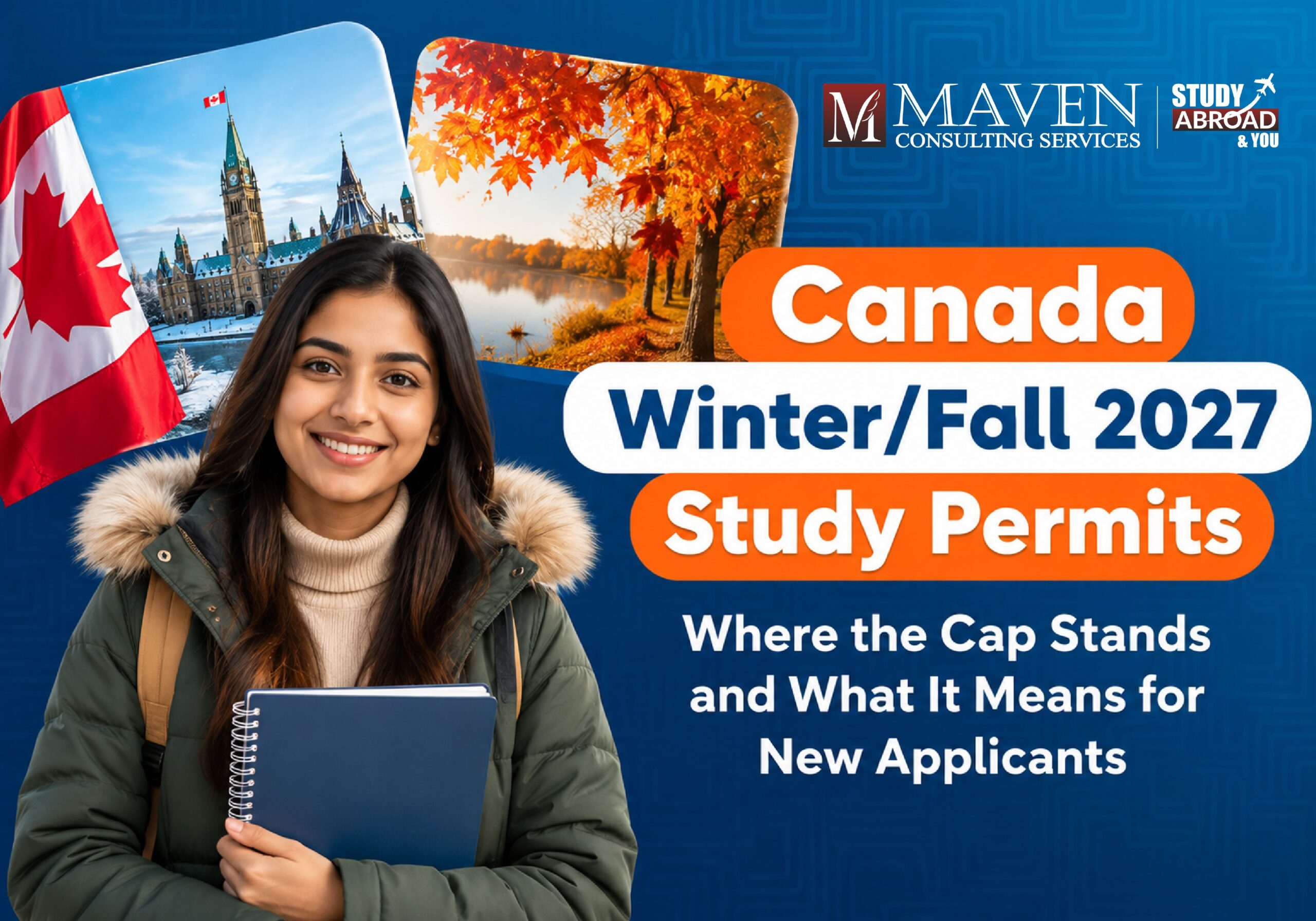 Canada study permit cap 2027 for international students — a blog by Maven Consulting Services