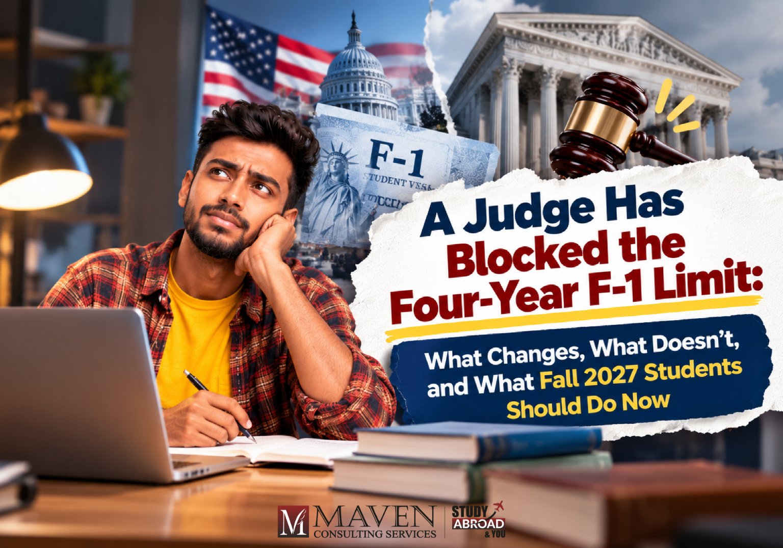 Duration of status rule blocked: a US judge has paused the four-year F-1 limit, what changes, what does not, and what Fall 2027 students should do now — a blog by Maven Consulting Services